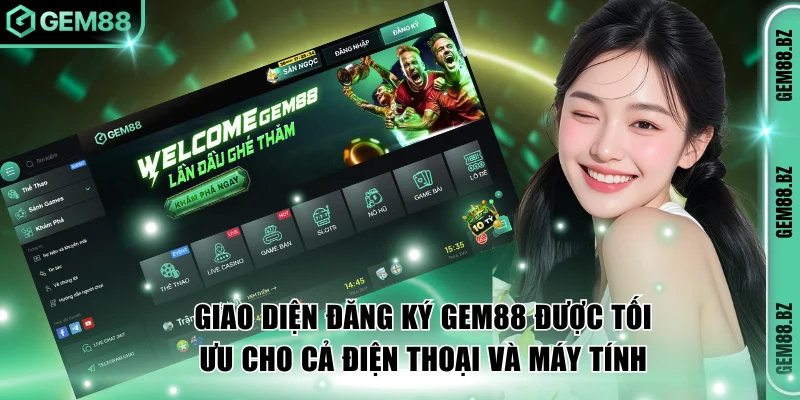 Giao diện đăng ký GEM88 được tối ưu cho cả điện thoại và máy tính 